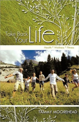 Take Back Your Life Health  Wellness  Fitness