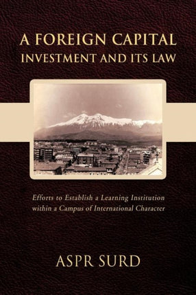 A Foreign Capital Investment and Its Law Efforts to Establish a Learning Institution Within a Campus of International Character