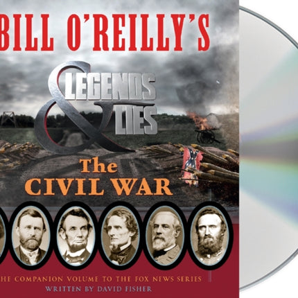 Bill O'Reilly's Legends and Lies: The Civil War