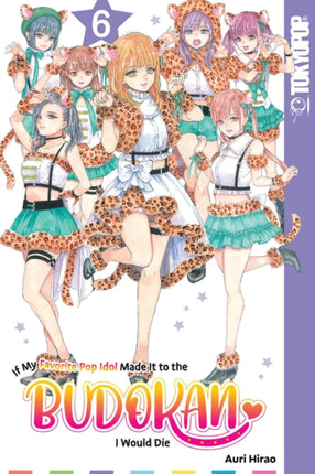 If My Favorite Pop Idol Made It to the Budokan I Would Die Volume 6