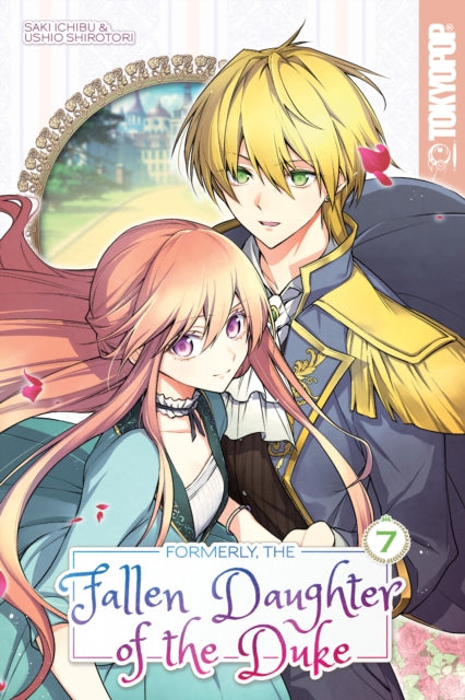 Formerly the Fallen Daughter of the Duke Volume 7