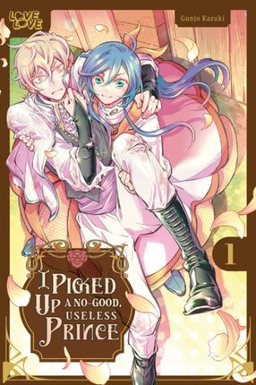 I Picked Up a NoGood Useless Prince Volume 1