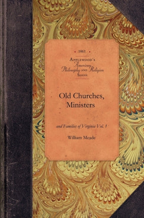 Old Churches Ministers and Families of Virginia