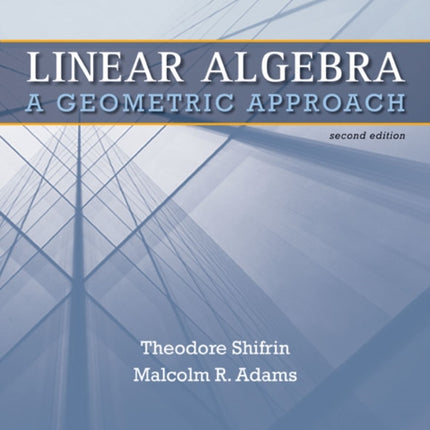 Linear Algebra: A Geometric Approach