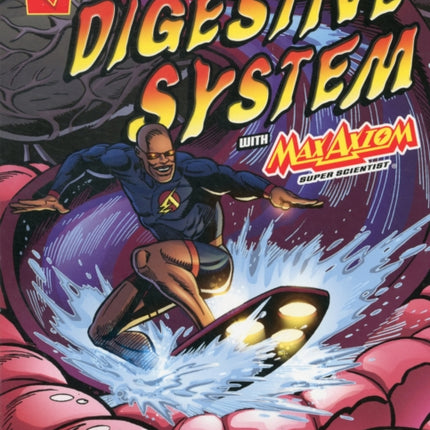 Journey through the Digestive System with Max Axiom, Super Scientist