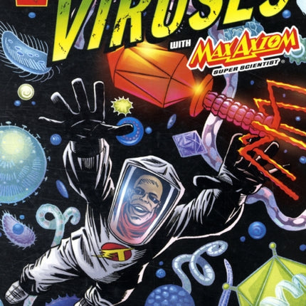 Understanding Viruses with Max Axiom Super
