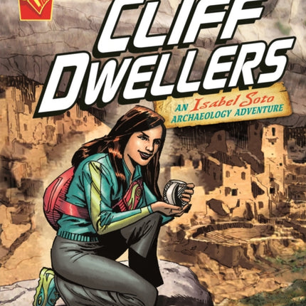 The Mesa Verde Cliff Dwellers: An Isabel Soto Archaeology Adventure