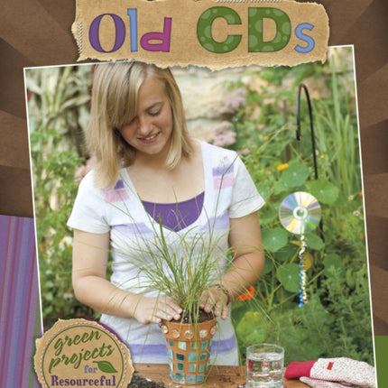 Cool Crafts with Old CDs: Green Projects for Resourceful Kids