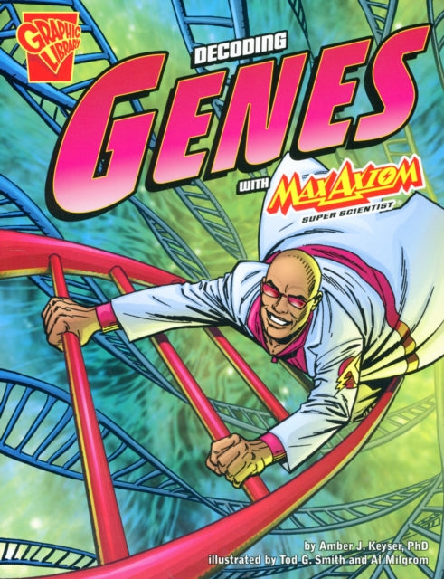 Decoding Genes with Max Axiom, Super Scientist