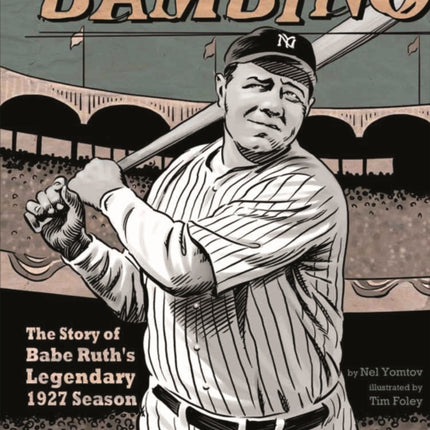 The Bambino: The Story of Babe Ruth's Legendary 1927 Season