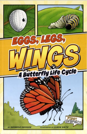 Eggs, Legs, Wings: a Butterfly Life Cycle (First Graphics: Nature Cycles)