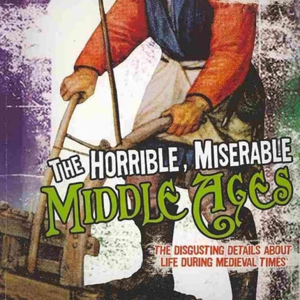 Horrible Miserable Ages Disgusting History The