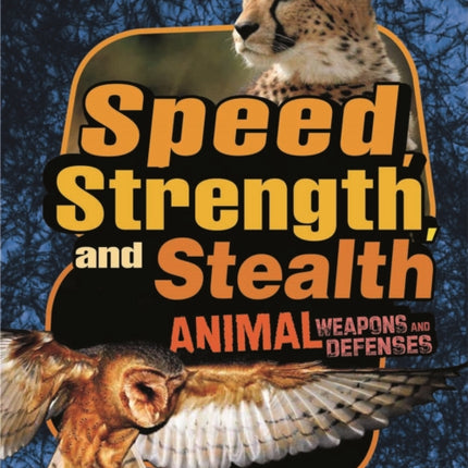 Speed Strength and Stealth