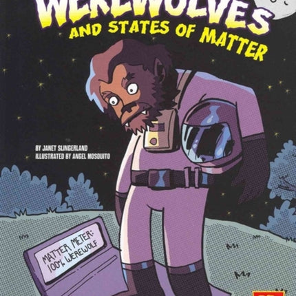 Monster Science Werewolves and States of Matter