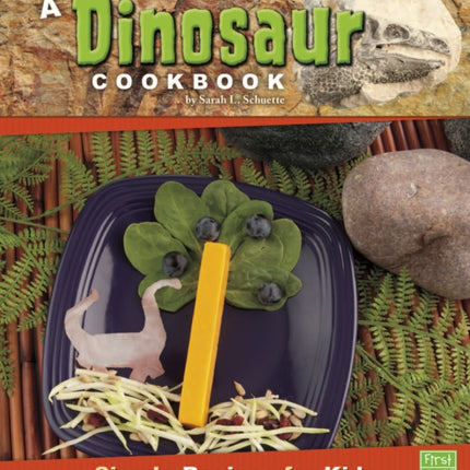 A Dinosaur Cookbook Simple Recipes for Kids First