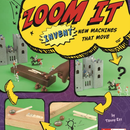 Zoom It Invent New Machines That Move Invent It