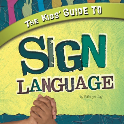 The Kids' Guide to Sign Language