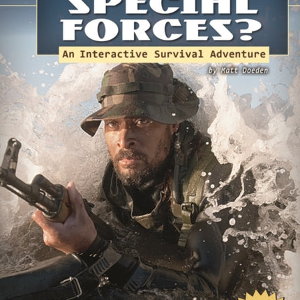 Can You Survive in the Special Forces?: An Interactive Survival Adventure