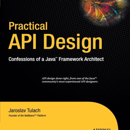 Practical API Design: Confessions of a Java Framework Architect