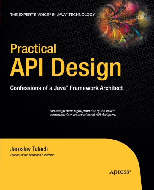 Practical API Design: Confessions of a Java Framework Architect