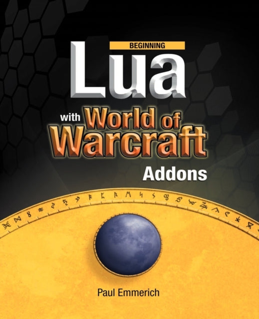 Beginning Lua with World of Warcraft Addons