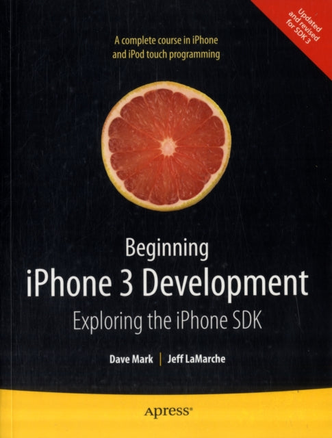 Beginning iPhone 3 Development: Exploring the iPhone SDK