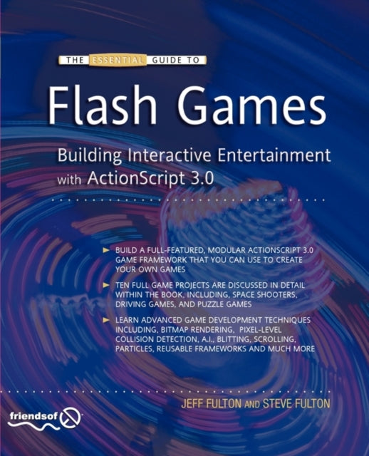 The Essential Guide to Flash Games Building Interactive Entertainment with ActionScript