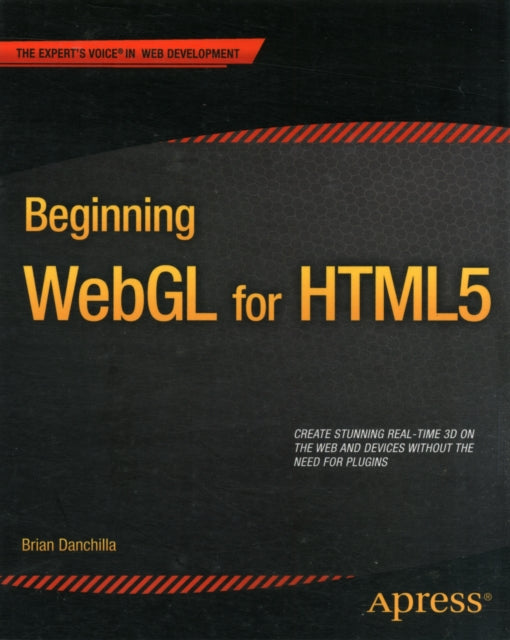 Beginning WebGL for HTML5 Experts Voice in Web Development