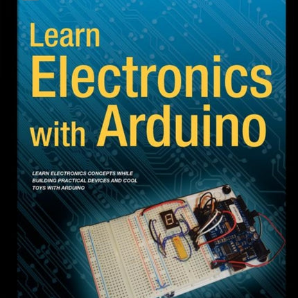 Learn Electronics with Arduino Technology in Action
