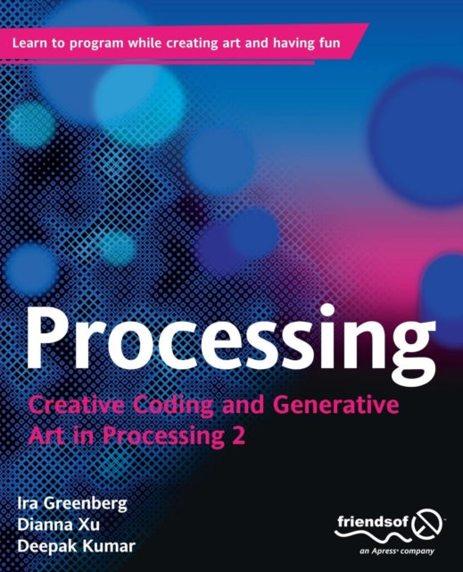 Processing: Creative Coding and Generative Art in Processing 2