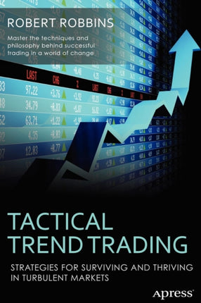 Tactical Trend Trading Strategies for Surviving and Thriving in Turbulent Markets
