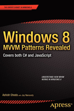 Windows 8 MVVM Patterns Revealed covers both C and JavaScript Experts Voice in Windows 8