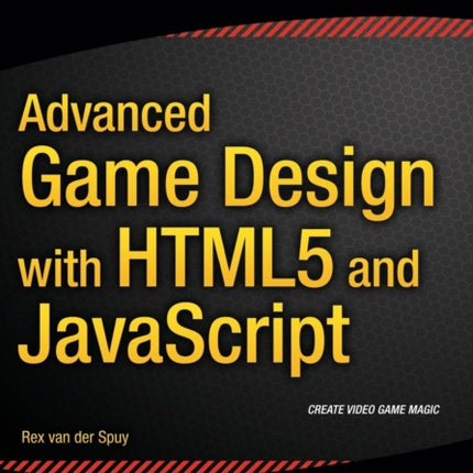Advanced Game Design with HTML5 and JavaScript
