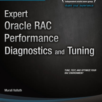 Expert Oracle RAC Performance Diagnostics and Tuning