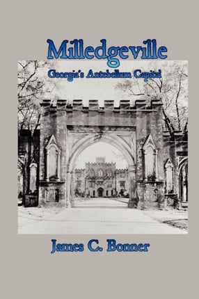 Milledgeville Georgias Antebellum Capital