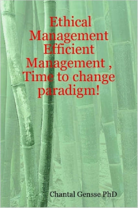 Ethical Management  Efficient Management  Time to change paradigm