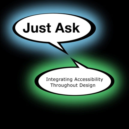 Just Ask Integrating Accessibility Throughout Design