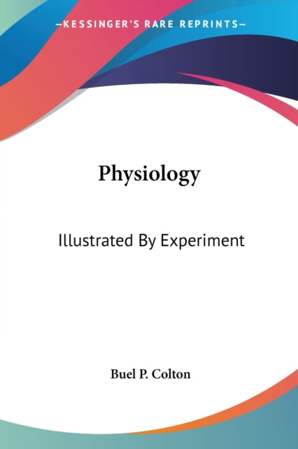 Physiology Illustrated By Experiment
