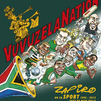 VuvuzelaNation: Zapiro on SA Sport, 1995-2013