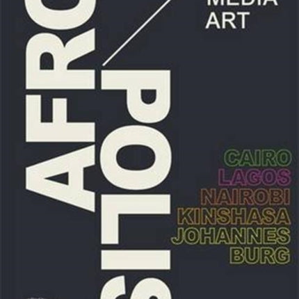 Afropolis: City/Media/Art