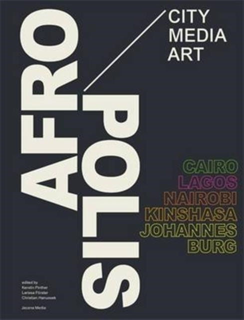 Afropolis: City/Media/Art