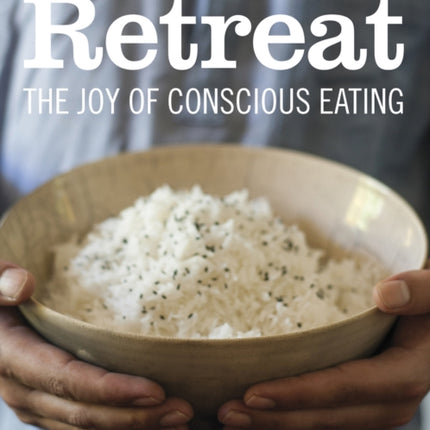 Retreat: The joy of conscious eating