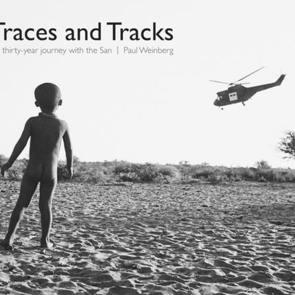 Traces and tracks: A thirty year journey with the San