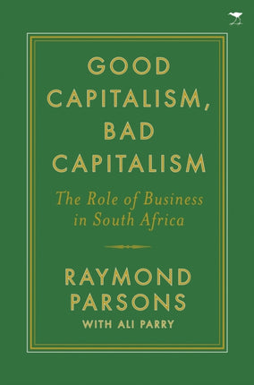 Good capitalism, bad capitalism: The role of business in South Africa