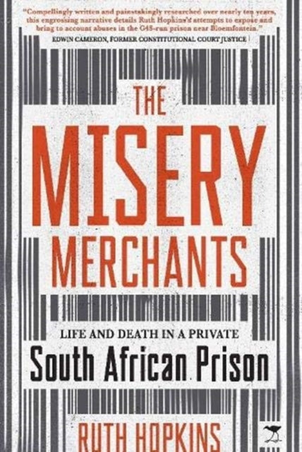 The Misery Merchants: Life and Death in a Private South African Prison