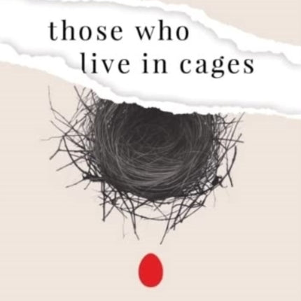 Those Who Live in Cages: A Novel