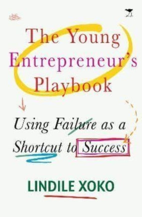 The Young Entrepreneur’s Playbook: Using Failure as a Shortcut to Success