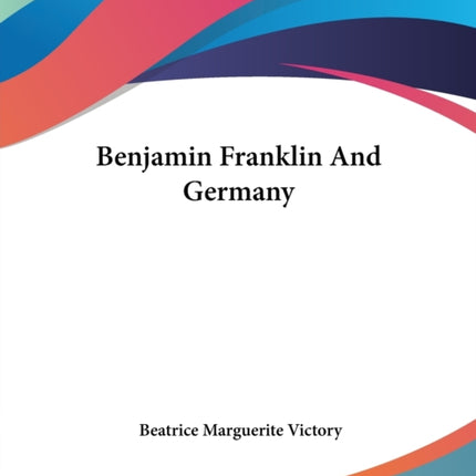 Benjamin Franklin And Germany