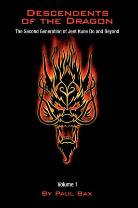 Descendents of the Dragon The Next Generation of Jeet Kune Do and Beyond Vol 1
