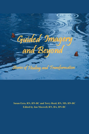 Guided Imagery and Beyond Stories of Healing and Transformation